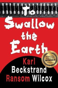 To Swallow the Earth - Beckstrand, Karl; Wilcox, Ransom