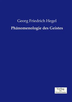 Phänomenologie des Geistes - Hegel, Georg Wilhelm Friedrich