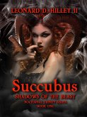 Succubus: Shadows of the Beast (Nocturnal Trinity, #1) (eBook, ePUB)