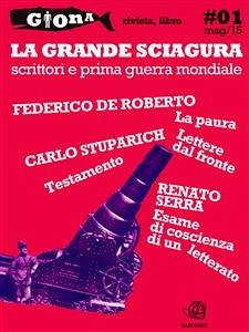 La Grande Sciagura. Scrittori e prima guerra mondiale (eBook, ePUB) - De Roberto, Federico; Serra, Renato; Stuparich, Carlo