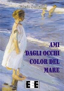 Ami dagli occhi color del mare (eBook, ePUB) - Sericano, Valerio
