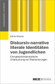 Diskursiv-narrative literale Identitäten von Jugendlichen (eBook, PDF)