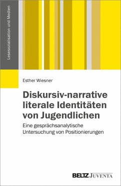 Diskursiv-narrative literale Identitäten von Jugendlichen (eBook, PDF) - Wiesner, Esther