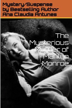 The Mysterious Murder of Marilyn Monroe - Antunes, Ana Claudia