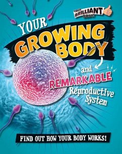Your Growing Body and Remarkable Reproductive System - Mason, Paul