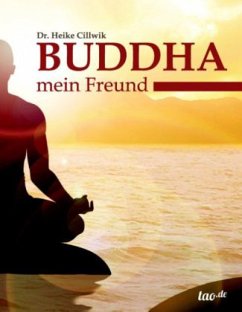 Buddha, mein Freund - Cillwik, Heike