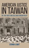American Justice in Taiwan: The 1957 Riots and Cold War Foreign Policy