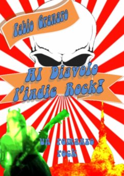 Al Diavolo L'Indie Rock! - Granaro, Fabio