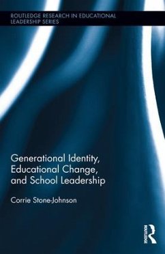 Generational Identity, Educational Change, and School Leadership - Stone-Johnson, Corrie