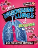 Your Breathtaking Lungs and Rocking Respiratory System