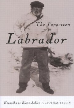 The Forgotten Labrador: Kegashka to Blanc-Sablon - Belvin, Cleophas