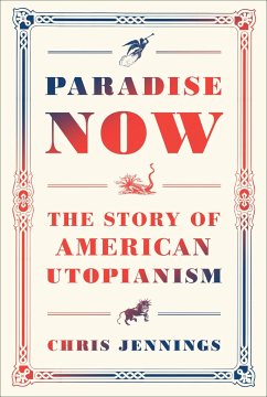Paradise Now: The Story of American Utopianism - Jennings, Chris