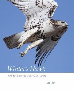 Winter's Hawk: Red-Tails on the Southern Plains - Lish, James W.