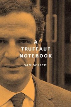 A Truffaut Notebook - Solecki, Sam