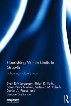 Flourishing Within Limits to Growth - Jørgensen, Sven Erik; Fath, Brian D; Nielsen, Søren Nors; Pulselli, Federico M; Fiscus, Daniel A; Bastianoni, Simone
