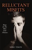 Reluctant Misfits: Hope for the Men God Chooses