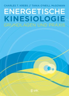 Energetische Kinesiologie - Krebs, Charles T.;McGowan, Tania O'Neill