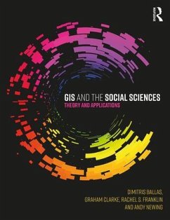 GIS and the Social Sciences - Ballas, Dimitris; Clarke, Graham; Franklin, Rachel