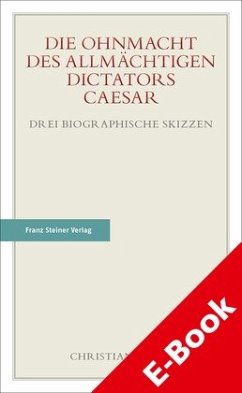 Die Ohnmacht des allmächtigen Dictators Caesar (eBook, PDF) - Meier, Christian