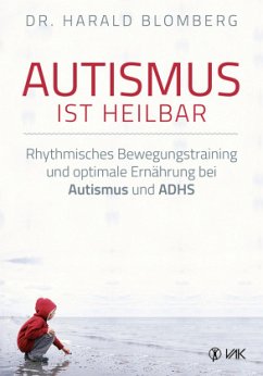 Autismus ist heilbar - Blomberg, Harald