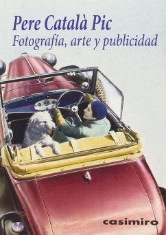 Fotografía, arte y publicidad - Lorente García, Rocío; Català Pic, Pere; Raich Muñoz, Llorenç