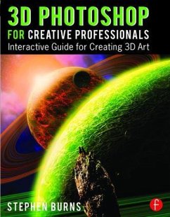 3D Photoshop for Creative Professionals: Interactive Guide for Creating 3D Art - Burns, Stephen