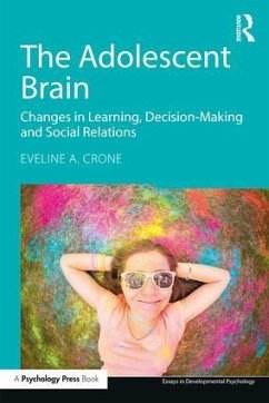 The Adolescent Brain - Crone, Eveline A