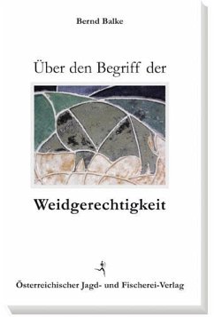 Über den begriff der Weidgerechtigkeit - Balke, Bernd