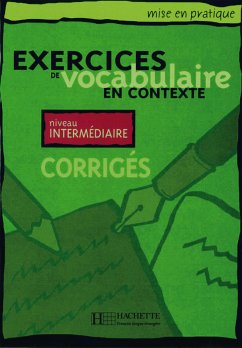 Niveau intermédiaire: Exercices de vocabulaire en contexte. Corrigés - Lösungsheft