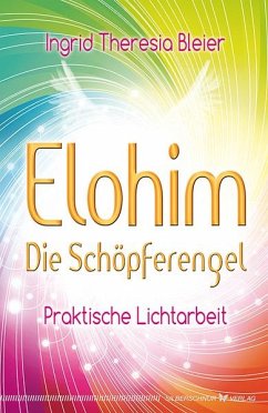 Elohim - Die Schöpferengel - Bleier, Ingrid T.