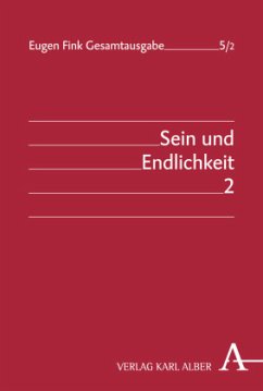 Eugen Fink Gesamtausgabe / Sein und Endlichkeit - Fink, Eugen