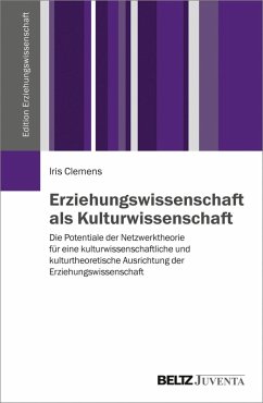 Erziehungswissenschaft als Kulturwissenschaft (eBook, PDF) - Clemens, Iris