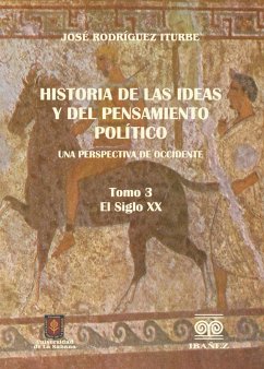 Historia de las ideas y del pensamiento político. Una perspectiva de Occidente. 3 (eBook, PDF) - Rodríguez Iturbe, José Benjamín