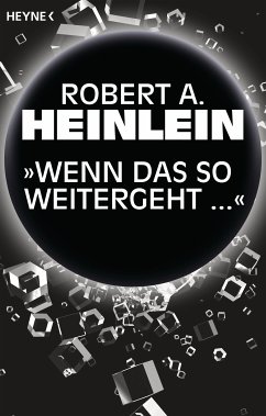 „Wenn das so weitergeht …“ (eBook, ePUB) - Heinlein, Robert A.