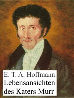 Lebensansichten des Katers Murr (eBook, ePUB) - Hoffmann, E. T. A.