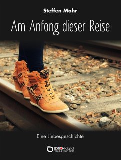 Am Anfang dieser Reise (eBook, PDF) - Mohr, Steffen