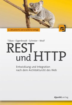 REST und HTTP (eBook, PDF) - Tilkov, Stefan; Eigenbrodt, Martin; Schreier, Silvia; Wolf, Oliver