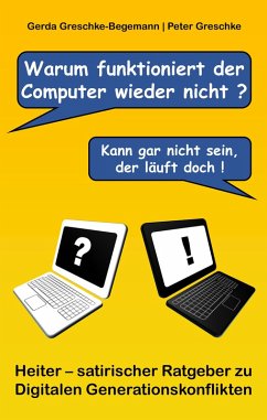 Warum funktioniert der Computer wieder nicht? Kann gar nicht sein, der läuft doch! (eBook, ePUB) - Greschke-Begemann, Gerda