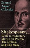 Shakespeare, With Introductory Matter on Poetry, The Drama, and The Stage by S.T. Coleridge (eBook, ePUB)