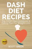 Dash Diet Recipes Top Dash Diet Cookbook & Eating Plan For Weight Loss (The Blokehead Success Series) (eBook, ePUB)