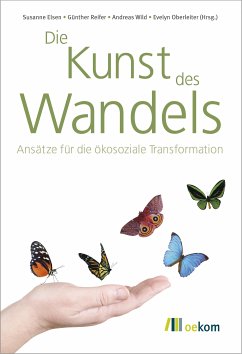 Die Kunst des Wandels (eBook, PDF) - Eisen, Susanne; Reifer, Günther; Wild, Andreas; Oberleiter, Evelyn