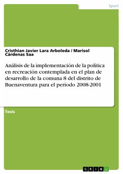 Análisis de la implementación de la política en recreación contemplada en el plan de desarrollo de la comuna 8 del distrito de Buenaventura para el período 2008-2001 (eBook, PDF)