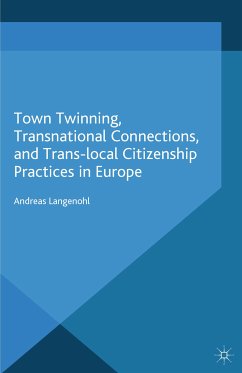 Town Twinning, Transnational Connections, and Trans-local Citizenship Practices in Europe (eBook, PDF) - Langenohl, A.