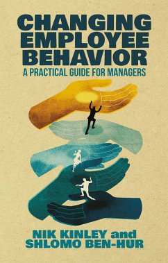 Changing Employee Behavior (eBook, PDF) - Kinley, Nik; Ben-Hur, Shlomo