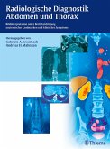 Radiologische Diagnostik Abdomen und Thorax (eBook, ePUB)