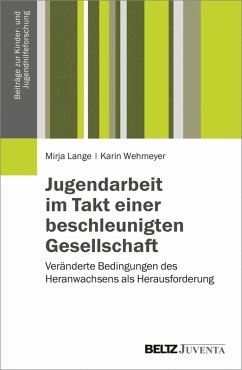 Jugendarbeit im Takt einer beschleunigten Gesellschaft (eBook, PDF) - Lange, Mirja; Wehmeyer, Karin