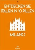 Entdecken Sie Italien in 10 Pillen - Milano (eBook, ePUB)