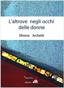 L'altrove negli occhi delle donne (eBook, ePUB) - Archetti, Silvana