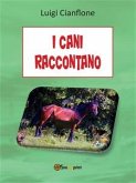 I cani raccontano (eBook, ePUB)