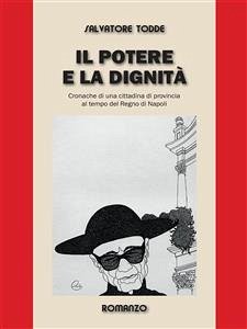 Il potere e la dignità (eBook, ePUB) - TODDE, SALVATORE